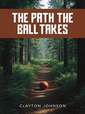 cover image of The Path the Ball Takes